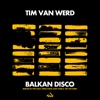 Balkan Disco - Pete Dash Remix by Tim van Werd iTunes Track 1