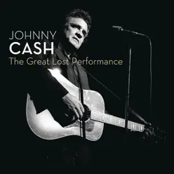 The Great Lost Performance (Live At the Paramount Theatre) - Johnny Cash