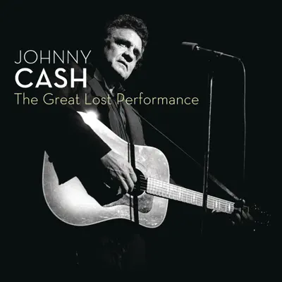 The Great Lost Performance (Live At the Paramount Theatre) - Johnny Cash