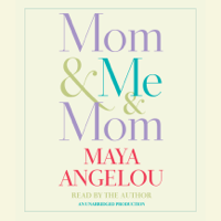 Maya Angelou - Mom & Me & Mom (Unabridged) artwork