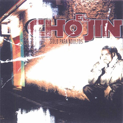 Solo para Adultos - El Chojín