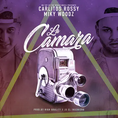 La Camara (feat. Miky Woodz) - Single - Carlitos Rossy