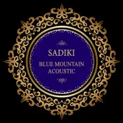 Blue Mountain Acoustic by Sadiki album reviews, ratings, credits