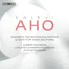 Stream & download Aho: Concerto for Soprano Saxophone & Chamber Orchestra and Quintet for Winds & Piano