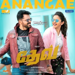 Anand Raaj Anand & Hariharan - Anangae Sinungalama (From "Dev")