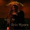 All I Need - Eric Myers lyrics