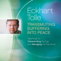 Eckhart Tolle - Transmuting Suffering into Peace (Original Recording) artwork