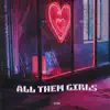 All Them Girls - Single album lyrics, reviews, download