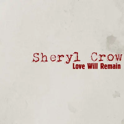 Love Will Remain - Single - Sheryl Crow