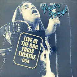 Live at the BBC Paris Theatre 1974 - The Pretty Things