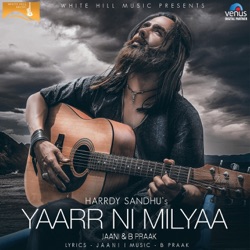 Harrdy Sandhu, B. Praak & Jaani - Yaarr Ni Milyaa