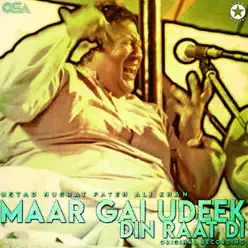 Maar Gai Udeek Din Raat Di - Single - Nusrat Fateh Ali Khan Maar Gai Udeek Din Raat Di - Single - Nusrat Fateh Ali Khan