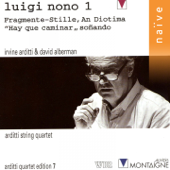 Nono: Fragmente-stille, an diotima - Hay Que Caminar, Soñando - David Alberman, Levine Andrade, Rohan De Saram & Arditti String Quartet