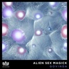 Alien Sex Magick - Single