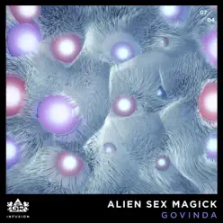 Alien Sex Magick - Single - Los Govinda Alien Sex Magick - Single - Los Govinda