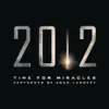 Time for Miracles (From the Motion Picture "2012") - Single album lyrics, reviews, download
