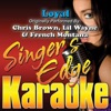 Loyal (Originally Performed By Chris Brown, Lil Wayne & French Montana) [Karaoke Version] - Single