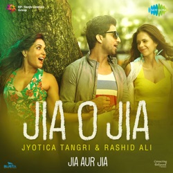 Jyotica Tangri & Ravinder Grewal - Jia O Jia (From "Jia Aur Jia")