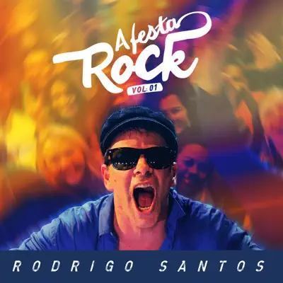 A Festa Rock, Vol. 1 - Rodrigo Santos