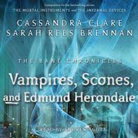 Cassandra Clare & Sarah Rees Brennan - The Vampires, Scones, and Edmund Herondale (Unabridged) artwork