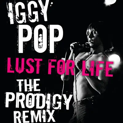 Lust For Life (The Prodigy Remix) - Single - Iggy Pop