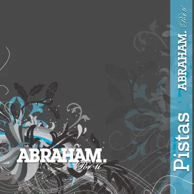 Por Ti: Pistas - Abraham