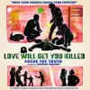 Love Will Get You Killed album lyrics, reviews, download