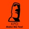 Make Me Feel (Oliver Knight Remix) - KPD lyrics