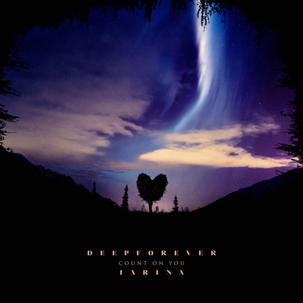 Deepforever & Iarina - Count on You