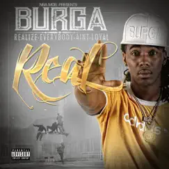 Real - Realize Everybody Ain't Loyal by Burga album reviews, ratings, credits
