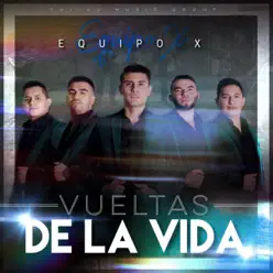 Vueltas De La Vida - Single - Equipo X Vueltas De La Vida - Single - Equipo X