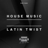 House Music Latin Twist, 2018