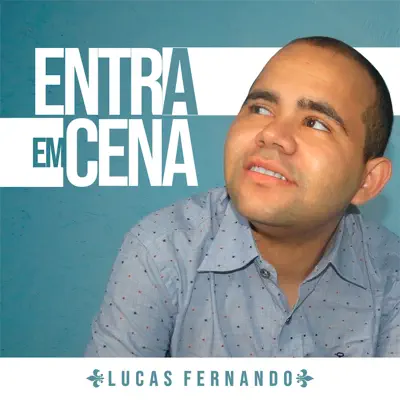 Entra em Cena - Single - Lucas e Fernando