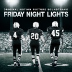 Friday Night Lights (Original Motion Picture Soundtrack)