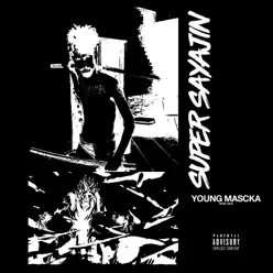 Super Sayajin - Single - Young Mascka Super Sayajin - Single - Young Mascka