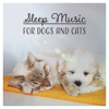 Sleep Music for Dogs and Cats: Calming Music for Animals at Home Alone, Pet Therapy Sounds, Relax and Calm Down Your Pets - Pet Relax Academy