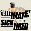 Ultimate / Sick & Tired (BADBADNOTGOOD Sessions) [feat. BADBADNOTGOOD] - Single album lyrics, reviews, download