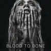 Blood to Bone album lyrics, reviews, download