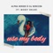Use My Body (feat. Mickey Shiloh) - Alpha Heroes & DJ Derezon lyrics