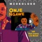 Onje Ngawe (feat. Thee Legacy & Dr Moruti) - Mzokoloko lyrics