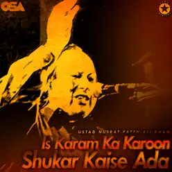 Is Karam Ka Karoon Shukar Kaise Ada - EP - Nusrat Fateh Ali Khan Is Karam Ka Karoon Shukar Kaise Ada - EP - Nusrat Fateh Ali Khan