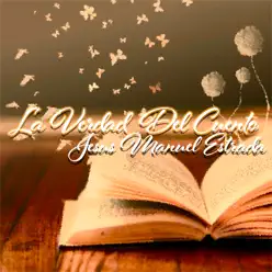 La Verdad Del Cuento - Jesús Manuel Estrada La Verdad Del Cuento - Jesús Manuel Estrada