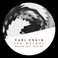 The Melody (feat. Francesco Tristano, Les Siècles & François-Xavier Roth) [Versus Edit Version] - Single by Carl Craig album reviews, ratings, credits