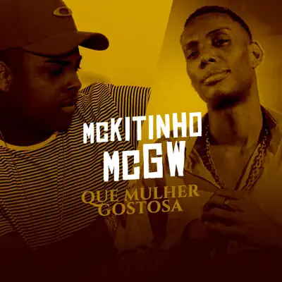 Que Mulher Gostosa (feat. MC GW) - Single - MC Kitinho