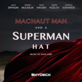 Machaut Man and a Superman Hat: Music of Dave Lisik artwork