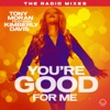 You're Good for Me - Radio Mixes (feat. Kimberly Davis)