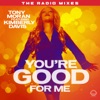 You're Good for Me - Radio Mixes (feat. Kimberly Davis)