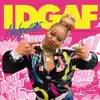 Idgaf - Single album lyrics, reviews, download