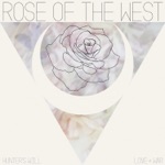 Rose Of The West - Love & War