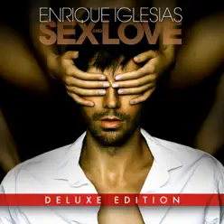 SEX AND LOVE (Deluxe Edition) - Enrique Iglesias